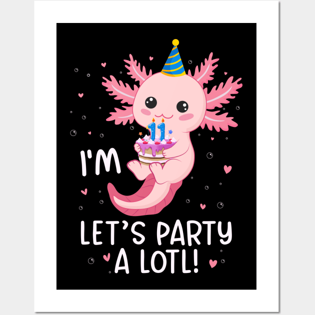 Funny 11th Birthday I'm 11 Years Old lets party Axolotl Wall Art by Msafi